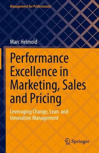 Cover image for Performance Excellence in Marketing, Sales and Pricing: Leveraging Change, Lean  and Innovation Management