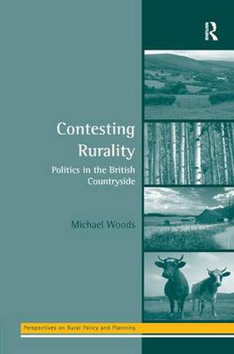 Cover image for Contesting Rurality: Politics in the British Countryside