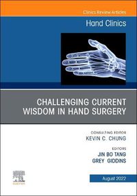 Cover image for Challenging Current Wisdom in Hand Surgery, An Issue of Hand Clinics: Volume 38-3