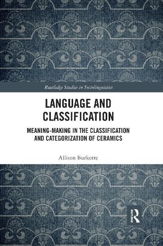 Cover image for Language and Classification: Meaning-Making in the Classification and Categorization of Ceramics