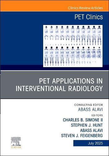 Cover image for PET Applications in Interventional Oncology, An Issue of PET Clinics: Volume 20-3