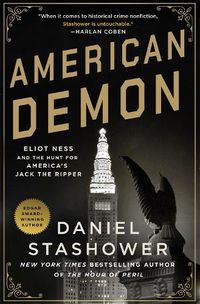 Cover image for American Demon: Eliot Ness and the Hunt for America's Jack the Ripper