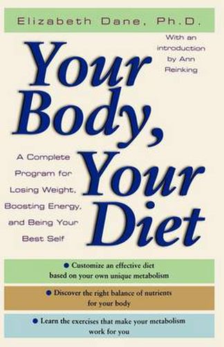 Cover image for Your Body, Your Diet: A Complete Program for Losing Weight, Boosting Energy, and Being Your Best Self
