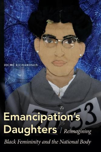 Cover image for Emancipation's Daughters: Reimagining Black Femininity and the National Body