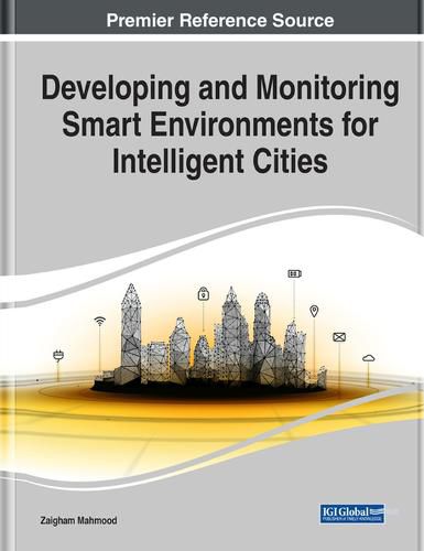 Cover image for Developing and Monitoring Smart Environments for Intelligent Cities