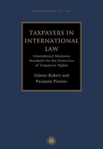 Cover image for Taxpayers in International Law: International Minimum Standards for the Protection of Taxpayers' Rights