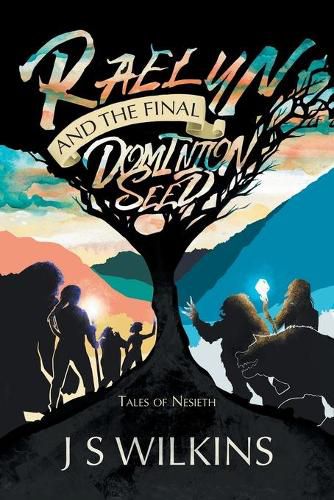 Cover image for Raelyn and the Final Dominion Seed: Tales of Nesieth