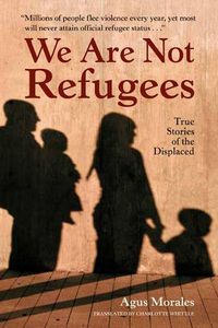 Cover image for We Are Not Refugees
