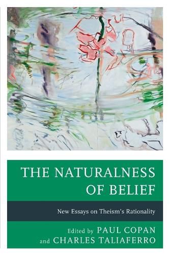 Cover image for The Naturalness of Belief: New Essays on Theism's Rationality