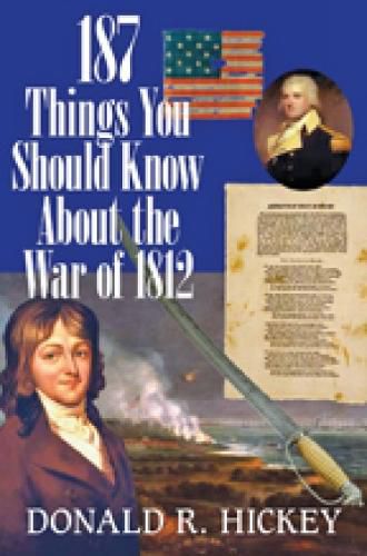 Cover image for 187 Things You Should Know About the War of 1812: An Easy Question-and-Answer Guide