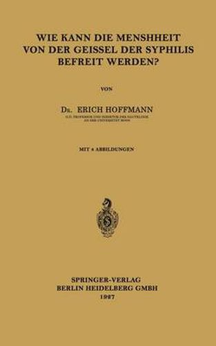 Wie Kann Die Menschheit Von Der Geissel Der Syphilis Befreit Werden?