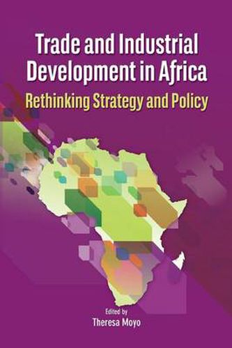 Cover image for Trade and Industrial Development in Africa. Rethinking Strategy and Policy