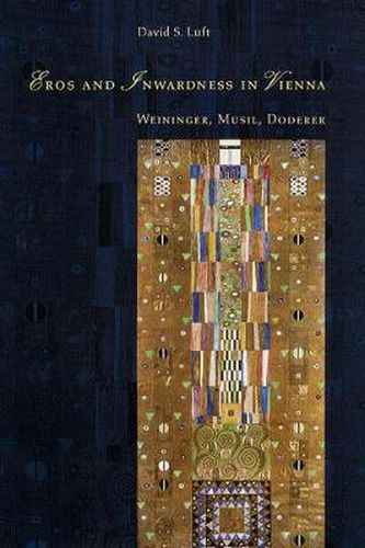 Cover image for Eros and Inwardness in Vienna: Weininger, Musil, Doderer