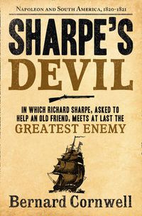 Cover image for Sharpe's Devil: Napoleon and South America, 1820-1821