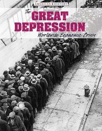 Cover image for The Great Depression: Worldwide Economic Crisis