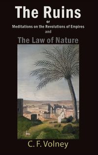 Cover image for The Ruins or Meditations on the Revolutions of Empires and The Law of Nature