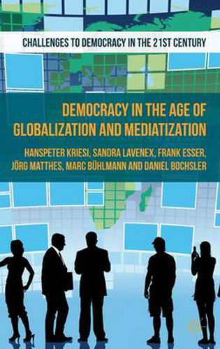 Cover image for Democracy in the Age of Globalization and Mediatization