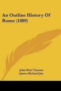 Cover image for An Outline History of Rome (1889)