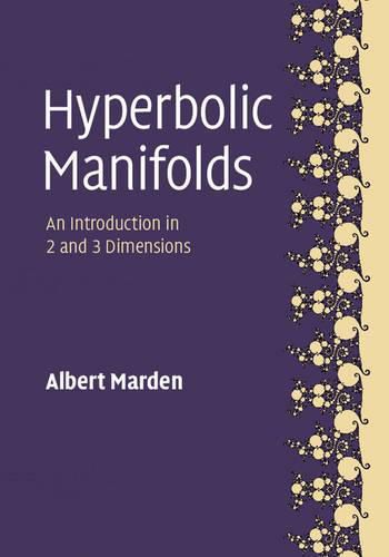 Cover image for Hyperbolic Manifolds: An Introduction in 2 and 3 Dimensions