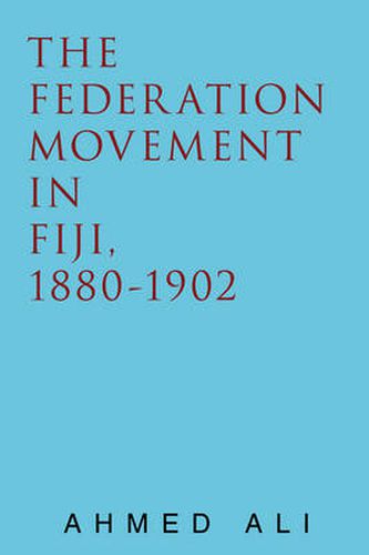 Cover image for The Federation Movement in Fiji, 1880-1902