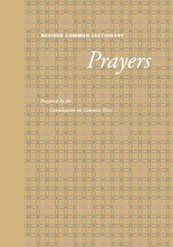 Cover image for Revised Common Lectionary Prayers: Proposed by the Consultation on Common Texts
