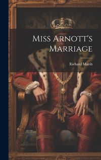 Cover image for Miss Arnott's Marriage