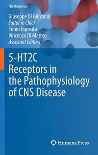 Cover image for 5-HT2C Receptors in the Pathophysiology of CNS Disease