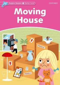 Cover image for Dolphin Readers Starter Level: Moving House
