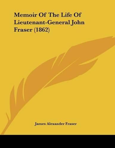 Memoir of the Life of Lieutenant-General John Fraser (1862)