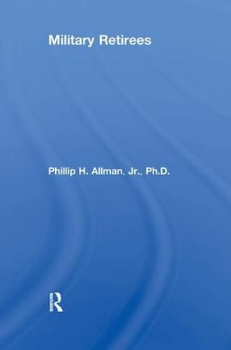 Cover image for Military Retirees: An Analysis of their Settlement in Foreign Lands With Emphasis on Central America and Mexico
