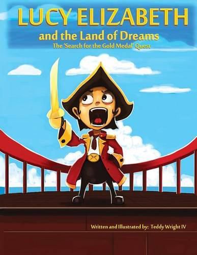 Lucy Elizabeth and the Land of Dreams: The Search for the Gold Medal Quest