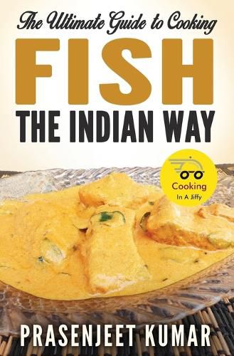 Cover image for The Ultimate Guide to Cooking Fish the Indian Way
