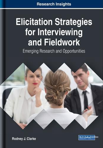 Cover image for Elicitation Strategies for Interviewing and Fieldwork: Emerging Research and Opportunities