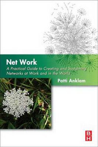 Cover image for Net Work: A Practical Guide to Creating and Sustaining Networks at Work and in the World