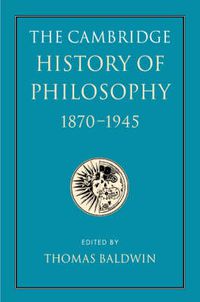 Cover image for The Cambridge History of Philosophy 1870-1945