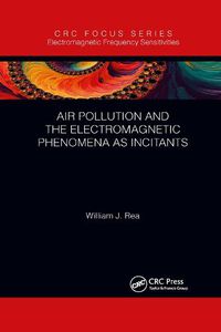 Cover image for Air Pollution and the Electromagnetic Phenomena as Incitants: Part of the Electromagnetic Frequency Sensitivity Series