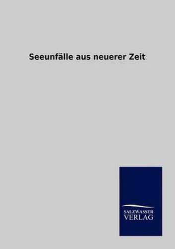 Cover image for Seeunfalle aus neuerer Zeit