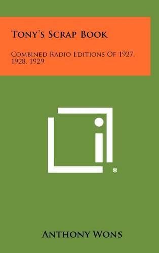 Cover image for Tony's Scrap Book: Combined Radio Editions of 1927, 1928, 1929