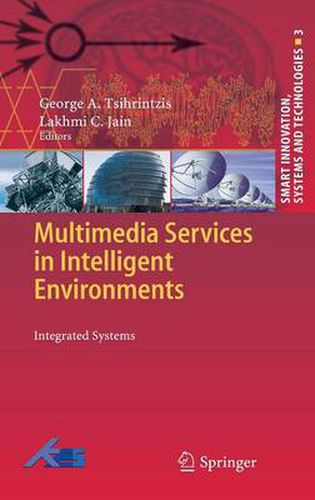 Multimedia Services in Intelligent Environments: Integrated Systems