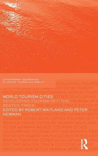 World Tourism Cities: Developing Tourism Off the Beaten Track