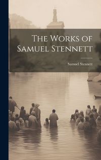 Cover image for The Works of Samuel Stennett