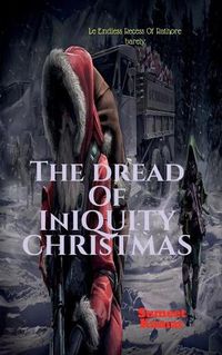 Cover image for The Dread of Iniquity Christmas: Le Endless Recess