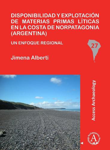 Cover image for Disponibilidad y explotacion de materias primas liticas en la costa de Norpatagonia (Argentina): Un enfoque regional