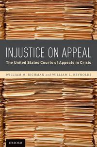 Cover image for Injustice On Appeal: The United States Courts of Appeals in Crisis