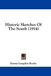 Cover image for Historic Sketches of the South (1914)