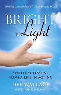 Cover image for Bright Light - Spiritual Lessons  from a Life in Acting