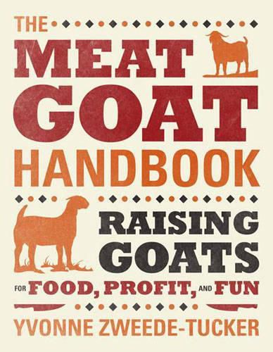 Cover image for The Meat Goat Handbook: Raising Goats for Food, Profit, and Fun