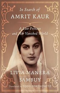 Cover image for In Search of Amrit Kaur: A Passionate Silence