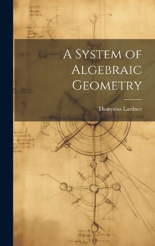Cover image for A System of Algebraic Geometry