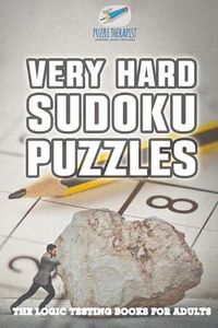 Cover image for Very Hard Sudoku Puzzles The Logic Testing Books for Adults